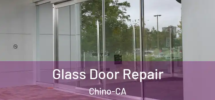 Glass Door Repair Chino-CA